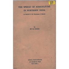 The Spread of Agriculture in Northern India [Old and Rare Book]